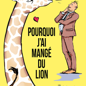 Pourquoi j'ai mangé du lion